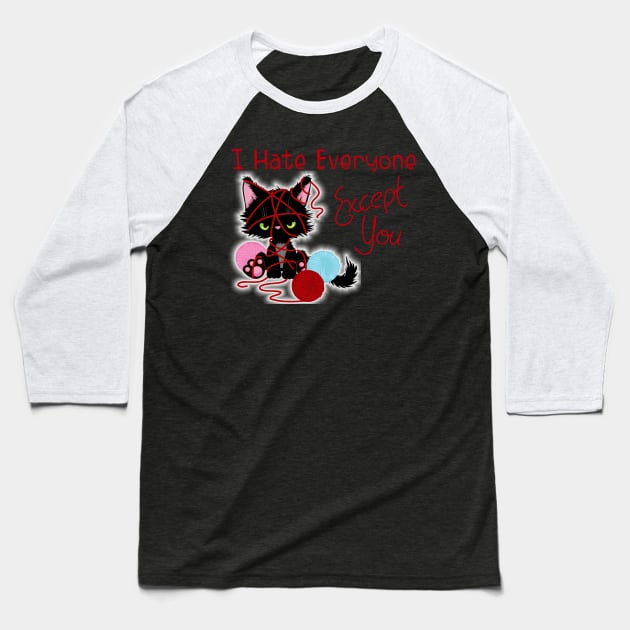 I Hate Everyone Except You Valentine's Cute Cat Baseball T-Shirt by Wanderer Bat